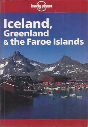 Iceland, Greenland & the Faroe Islands (Lonely planet)