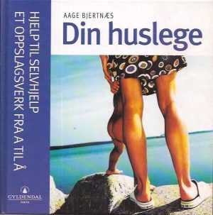 Din huslege. Et oppslagsverk fra A til Å
