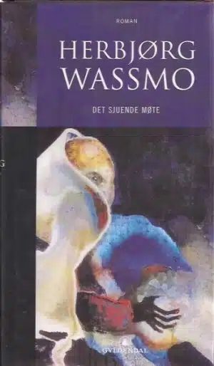 Wassmo, Herbjørg: Det sjuende møte. Roman