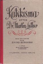 Katekisma etter Dr. Martin Luther. Skuleutgåve (nynorsk). Med øvingar i kunnskap om kristendom ved Eivind Berggrav