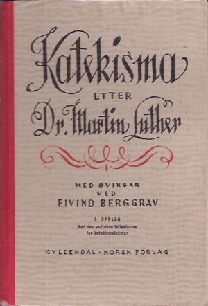 Katekisma etter Dr. Martin Luther. Skuleutgåve (nynorsk). Med øvingar i kunnskap om kristendom ved Eivind Berggrav