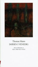 Døden i Venedig. Etterord av Gordon Hølmebakk. Med en billedsyklus av Kjell Erik Killi Olsen