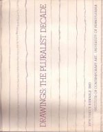 Drawings: The Pluralist Decade. 39thVenice Biennale 1980/United States Pavilion/ 1 June-30 September 1980. The Institute of Contemporary Art, University of Pennsylvania
