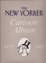 The New Yorker. Cartoon album 1975 - 1985