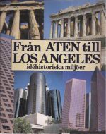 Från Aten till Los Angeles idéhistoriska miljöer