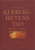 Kjærlighetens Tao. Klassisk kinesisk elskovskunst. Oversatt av Elsa Frogner
