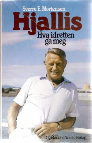 Hjallis. Hva idretten ga meg