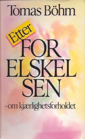 Etter forelskelsen - om kjærlighetsforholdet