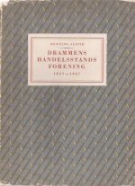 Drammens Handelstands Forening 1847 - 1947 + Tillegg til jubileumsboken fra årsberetningene 1947 - 1957