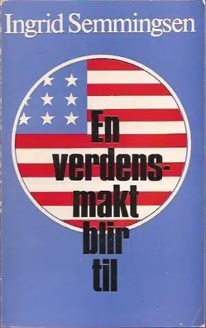 En verdensmakt blir til. De forente staters historie