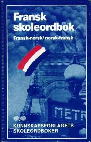 Fransk skoleordbok. Fransk-norsk/ norsk-fransk