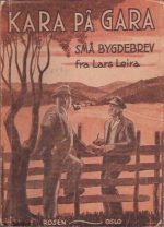 Kara på Gara. Små bygdebrev fra Lars Leira