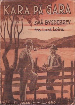 Kara på Gara. Små bygdebrev fra Lars Leira