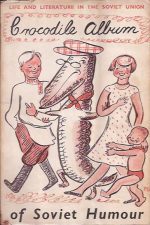 The Crocodile album of Soviet Humour. Life and Literature in the Soviet Union