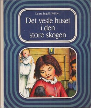 Det vesle huset i den store skogen