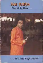 Sai Baba. The Holy Man ... and the Psychiatrist