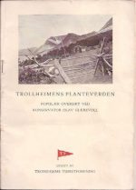 Trollheimens planteverden.Populær oversikt