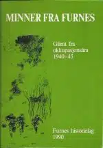 Minner fra Furnes. Glimt fra okkupasjonsåra 1940-45
