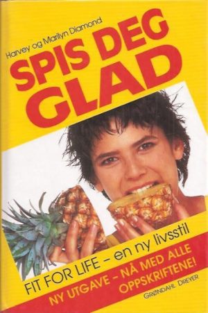 Spis deg glad -  en ny livsstil.