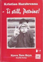 Harabrenna, Kristian: - Ti still, Petrine!