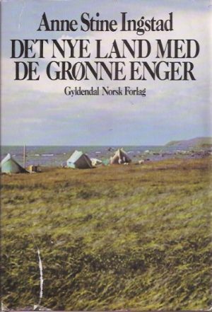 Ingstad, Anne Stine: Det nye land med de grønne enger