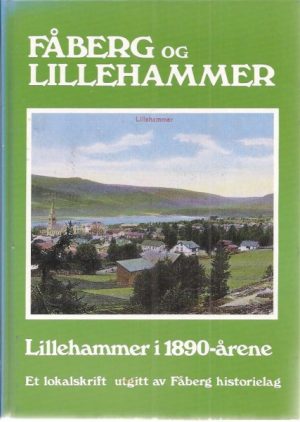 Fåberg og Lillehammer 12. Lillehammer i 1890-årene
