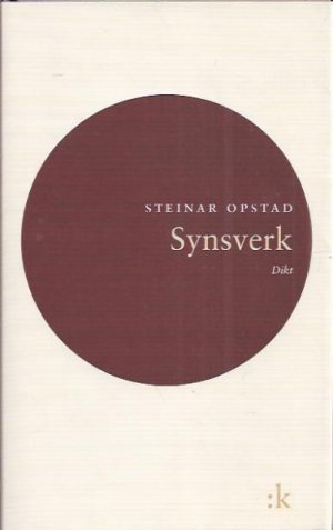 Opstad, Steinar: Synsverk. Dikt