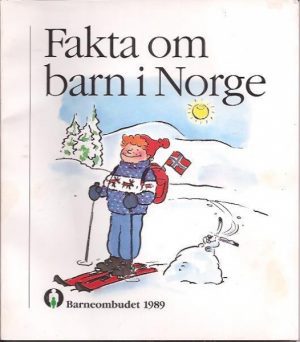 Fakta om barn i Norge. Barneombudet 1989