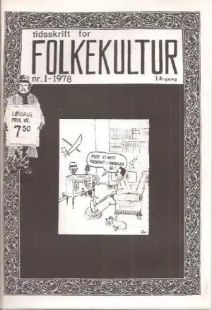 Tidsskrif for Folkekultur nr. 1 1978. 1. årgang - nr. 3/80-1/81 i alt 8 hefter (alt som kom?)