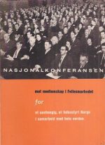 Nasjonalkonferansen mot medlemskap i Fellesmarkedet for et uavhengig, et folkestyrt Norge i samarbeid med hele verden. Det Norske Teatret, Oslo, 26. og 27. januar 1963