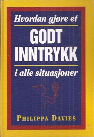 Hvordan gjøre et godt inntrykk i alle situasjoner