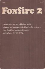 Foxfire 2.  Ghost stories, spring wild plant foods etc.