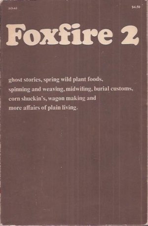 Foxfire 2.  Ghost stories, spring wild plant foods etc.