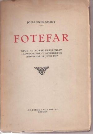 Fotefar. Spor av kristenliv i London før Olavskirkens indvielse 26. juni 1927