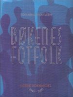 Bøkenes fotfolk. Norsk Bokhandel 1940 - 2003