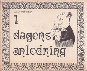 Breinholst, Willy: I dagens anledning.