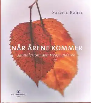 Når årene kommer - samtaler om den tredje alderen