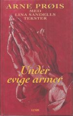 Under evige armer (Arne Prøis med Lina Sandells tekster)