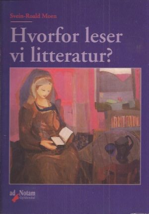 Hvorfor leser vi litteratur? Et grunnlagsspørsmål i allmennlærerutdanningens norskfag