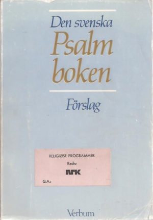 Den svenska psalmboken. Föslag till Gemensamma psalmer. Svenska kyrkans psalmer. Nio frikyrkliga samfunds psalmer. Preliminär förteckning