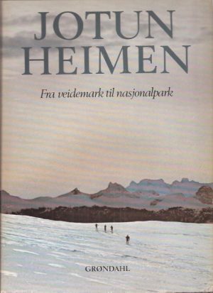 Jotunheimen. Fra veidemark til nasjonalpark