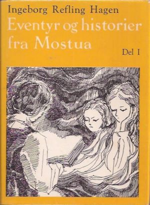 Eventyr og historier fra Mostua. Del I. Livsfrisen I A. Illustrert av Olav Bjørgum