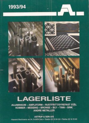 Lagerliste 1993/94. Aluminium - ampliform -rustffritt/syrefast stål - kobber - messing - bronse - bly - tinn -sink - andre metaller