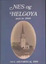 Nes og Helgøya mot år 2000. Minnebok i tekst og bilder del I 1900-1945.