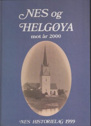 Nes og Helgøya mot år 2000. Minnebok i tekst og bilder del I 1900-1945.