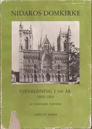 Nidaros domkirke. Gjenreisning i 100 år 1869-1969