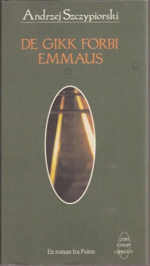 De gikk forbi Emmaus. Oversatt fra polsk av Jan Brodal