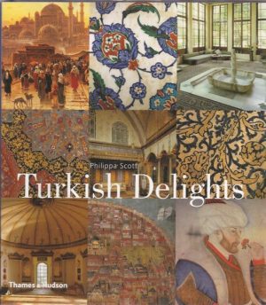 Turkish Delights. With 167 illustrations, 156 in colour