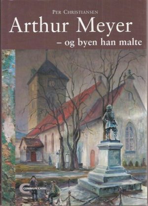 Arthur Meyer og byen han malte