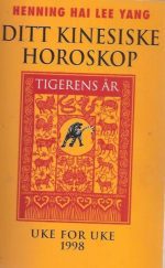 Ditt Kinesiske Horoskop 1998. Tigerens år